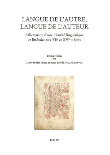 Langue de l'autre, langue de l'auteur. Affirmation d'une identité linguistique et littéraire aux XIIe et XVIe siècles
