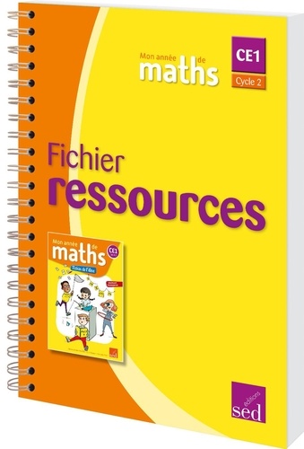 Mathématiques CE1 Cycle 2 Mon année de maths. Fichier ressources  Edition 2017