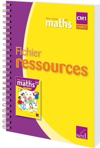 Mathématiques CM1 cycle 3 Mon année de maths. Fichier ressources  Edition 2019