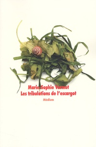 Marie-Sophie Vermot - Les Tribulations De L'Escargot.