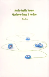 Quelque chose à te dire