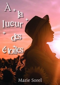 Meilleures ventes ebook download À la lueur des étoiles 9791026243274 par Marie Sorel DJVU