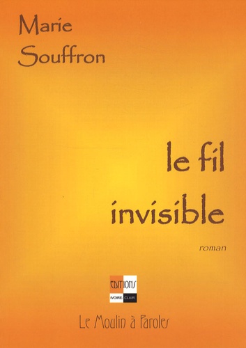 Marie Souffron - Le fil invisible.