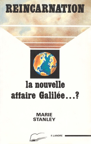 Marie Stanley - Reincarnation. La Nouvelle Affaire Galilee...?.