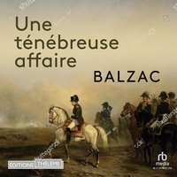 Marie Stephane Cattaneo et Honoré de Balzac - Une ténébreuse affaire.