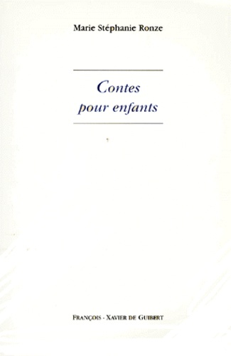 Marie-Stéphanie Ronze - Contes Pour Enfants.