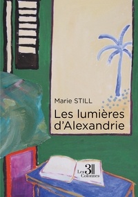 Marie Still - Les lumières d'Alexandrie.