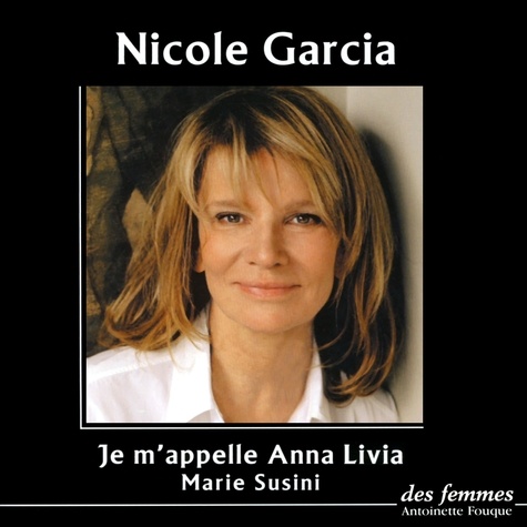 Marie Susini et Nicole Garcia - Je m'appelle Anna Livia.