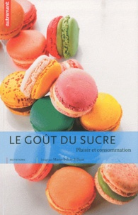 Marie-Sylvie Billaux - Le goût du sucre - Plaisir et consommation.