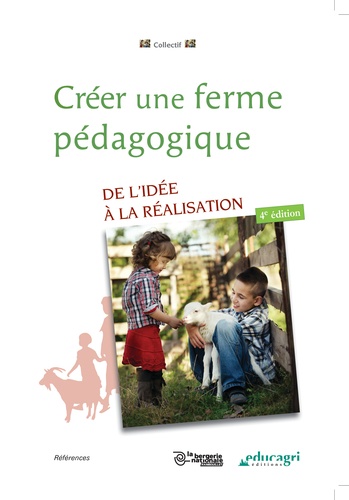 Créer une ferme pédagogique. De l'idée à la réalisation 4e édition