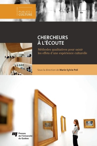 Marie-Sylvie Poli - Chercheurs à l'écoute - Méthodes qualitatives pour saisir les effets d'une expérience culturelle.