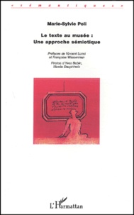 Marie-Sylvie Poli - Le Texte Au Musee : Une Approche Semiotique.