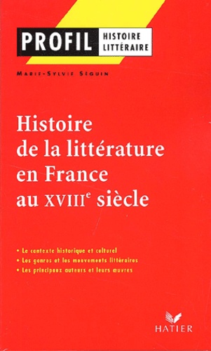 Marie-Sylvie Séguin - Histoire De La Litterature En France Au Xviiieme Siecle.