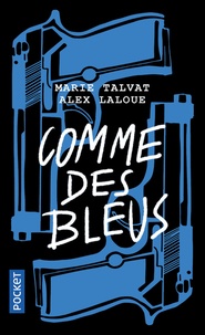 Marie Talvat et Alex Laloue - Comme des bleus.
