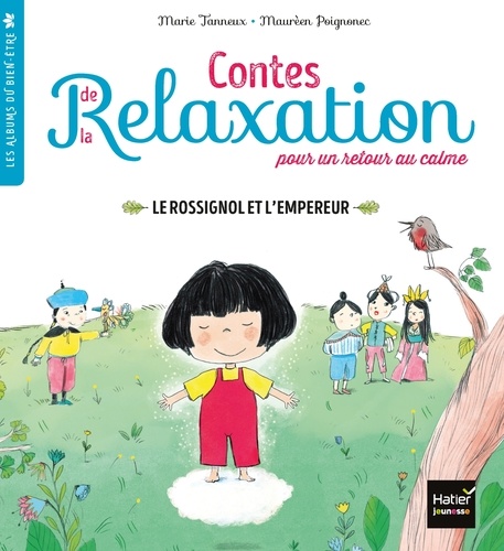 Marie Tanneux - Contes de la relaxation - Le Rossignol et l'Empereur.
