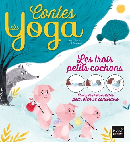 Marie Tanneux - Contes du yoga - Les trois petits cochons.