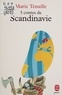 Marie Tenaille - 3 contes de Scandinavie.