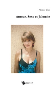  Marie-Thé - Amour, sexe et jalousie.