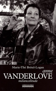 Marie-Thé Brétel-Logan - Anne Vanderlove - Mélancolitude.