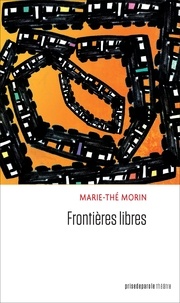 Marie-Thé Morin - Frontières libres.
