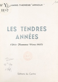 Marie-Thérèse Arnoux - Les tendres années.