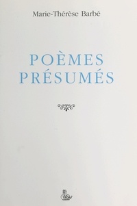 Marie-Thérèse Barbé - Poèmes présumés.