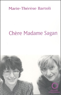 Marie-Thérèse Bartoli - Chere Madame Sagan.