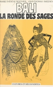 Marie-Thérèse Berthier et John-Thomas Sweeney - Bali - La ronde des sages.