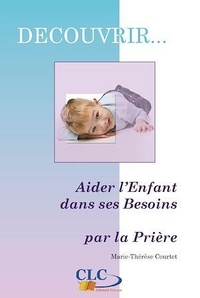 Marie-Thérèse Courtet - Aider l'enfant dans ses besoins.