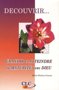 Grandir et atteindre la maturité avec Dieu
