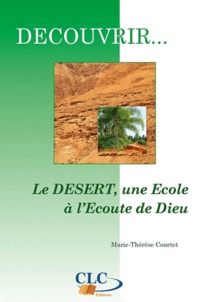 Marie-Thérèse Courtet - Le désert, une école à l'écoute de Dieu.