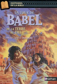 Télécharger les ebooks google pdf La tour de Babel  - De la terre au ciel 9782092533383 CHM par Marie-Thérèse Davidson in French