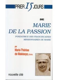 Prier 15 jours avec Marie de la Passion