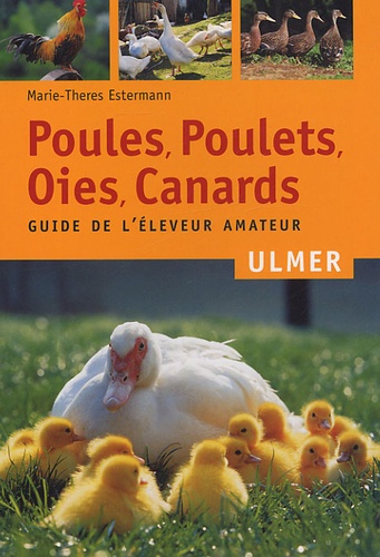 Marie-Thérèse Estermann - Poules, poulets, oies, canards - Guide de l'éleveur amateur.