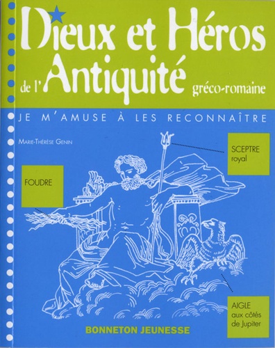 Marie-Thérèse Genin - Dieux et Héros de l'Antiquité gréco-romaine.