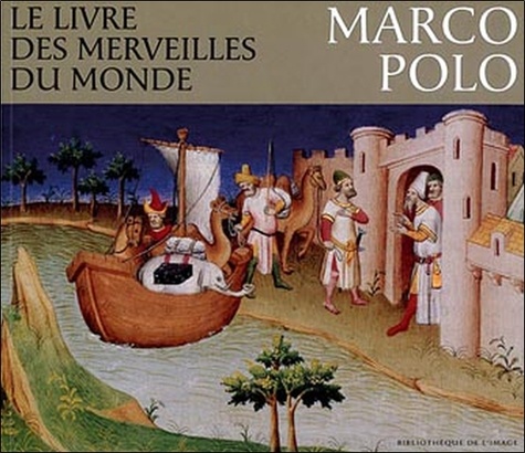 Marie-Thérèse Gousset - Le livre des merveilles du monde - Marco Polo.