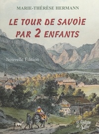 Marie-Thérèse Hermann et  Collectif - Le tour de Savoie par deux enfants.