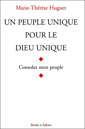 Marie-Thérèse Huguet - Un Peuple Unique Pour Le Dieu Unique : "Israel".