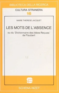 Les Mots de l'absence ou Du «Dictionnaire des idées reçues» de Flaubert