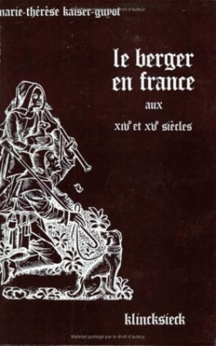 Marie-Thérèse Kaiser-Guyot - Le berger en France aux XIVe et XVe siècles.