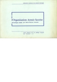 Marie-Thérèse Lancelot - L'Organisation Armée Secrète - Tome 1, Chronologie ; Tome 2, Documents choisis.