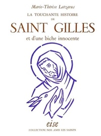  MARIE-THERESE LATZAR - La touchante histoire de Saint Gilles et d'une biche innocente.