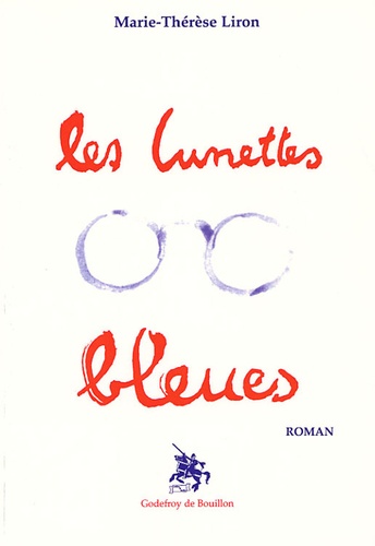 Marie-Thérèse Liron - Les lunettes bleues.