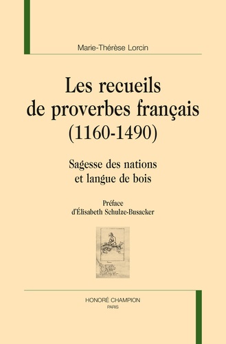 Marie-Thérèse Lorcin - Les recueils de proverbes français (1160-1490) - Sagesse des nations et langue de bois.