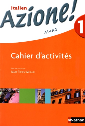 Marie-Thérèse Medjadji - Italien 1 A1-A2 Azione! - Cahier d'activités.