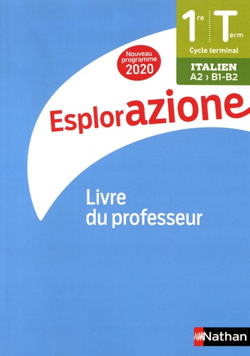 Marie-Thérèse Medjadji et Carola Cerato Jacq - Italien 1re/Tle A2>B1-B2 Esplorazione - Livre du professeur.