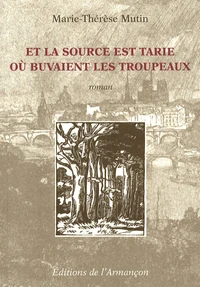 Et la source est tarie où buvaient les troupeaux