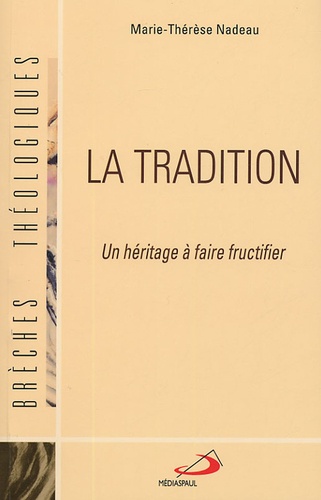 Marie-Thérèse Nadeau - La tradition - Un héritage à faire fructifier.