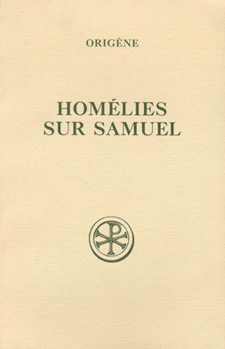 Marie-Thérèse Nautin et  Origène - Homelies Sur Samuel. Edition Bilingue Francais-Grec.