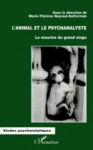 L'Animal Et Le Psychanalyste. Le Meurtre Du Grand Singe